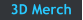 3D Merch